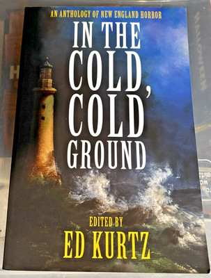 In the Cold, Cold Ground by Ed Kurtz - Trade Paperback - Cemetery Dance - NEW