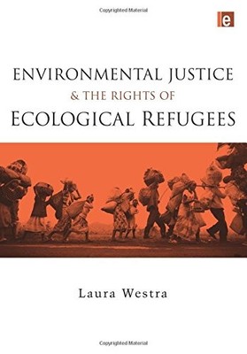 Environmental Justice and the Rights of Ecological Refugees,Laur