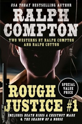 Ralph Compton Double Rough Justice #1 by Ralph Cotton 97805934411