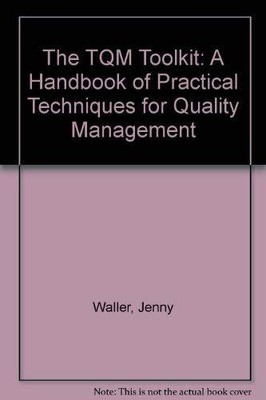 Das TQM-Toolkit: Ein Handbuch praktischer Techniken für... - Waller, Jenny