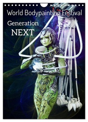 World Bodypainting Festival: Generation NEXT (Wandkalender 2026 DIN A4 hoch), CA