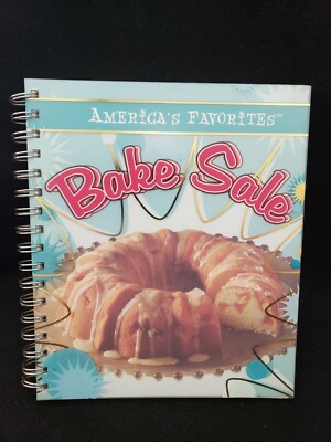 AMERICA'S FAVORITES BAKE SALE SPIRAL BOUND COOKBOOK COPYRIGHT 2005 