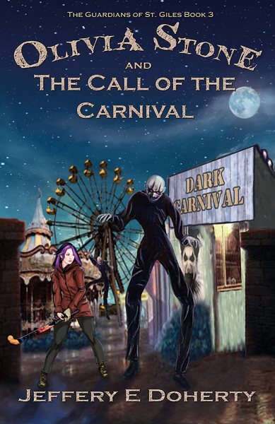 Olivia Stone and the Call of the Carnival, Paperback by Doherty, Jeffery E., ...