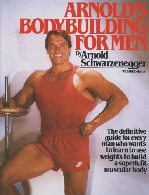 Arnold's Bodybuilding for Men by Arnold Schwarzenegger (Paperback Book)