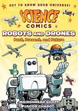 Science Comics: Robots and Drones: - Paperback, by Scott Mairghread - Very Good