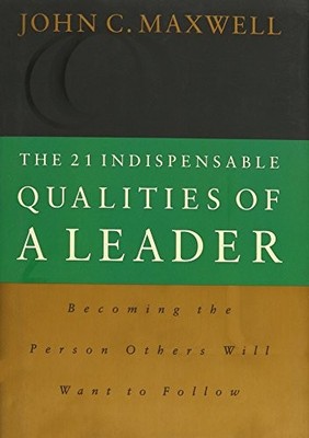 The 21 Indispensable Qualities of a Leader, John C. Maxwell, Used; Very Good Boo