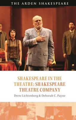 Shakespeare in the Theatre : Shakespeare Theatre Company, Paperback by Payne,...