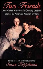 TWO FRIENDS AND OTHER 19TH-CENTURY AMERICAN LESBIAN By Various & Susan H. VG