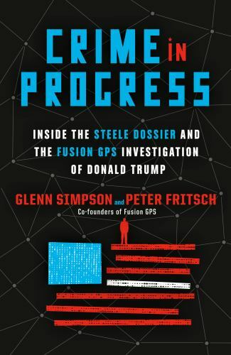 Crime in Progress: Inside the Steele Dossier...- Brand New, Free Shipping - Picture 1 of 1
