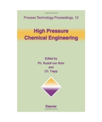 High Pressure Chemical Engineering: Proceedings of the 3rd International Symposi
