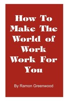 How To Make The World Of Work Work For You Ramon Greenwood Taschenbuch Englisch