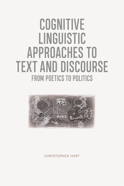 Cognitive Linguistic Approaches to Text and Discourse by Christopher Hart