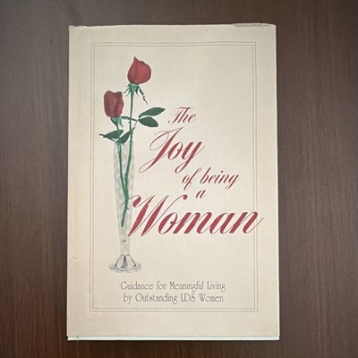 The Joy of Being a Woman Outstanding LDS Women Horizon 1972 Hardcover Vintage