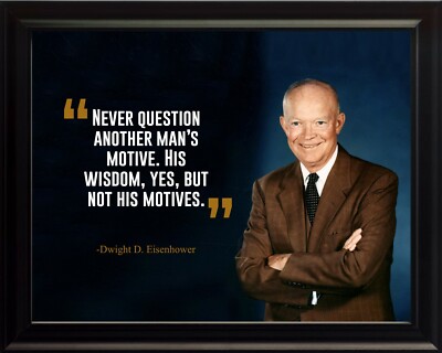 Dwight D. Eisenhower Never Question Poster Print Picture or Framed Wall Art
