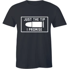 Just The Tip I Promise Funny Second Amendment Rights Gun Bullet Mens T-shirt Tee