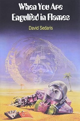 When You Are Engulfed in Flames by Sedaris, David 0316154687 FREE Shipping