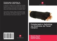 Fisioterapia E Splinting Na SíNdrome Do TúNel CáRpico Nourah Al Muhanna