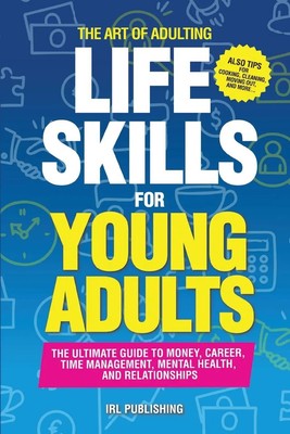 The ART of ADULTING - Like Skills for Young Adults Irl Publishing Taschenbuch