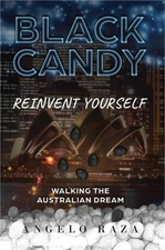 Black Candy: Reinvent Yourself by Walking the Australian Dream (Hardback or Case
