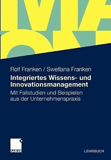 Integriertes Wissens- und Innovationsmanagement: Mit Fal... | Buch | Zustand gut - Rolf Franken