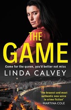 The Game: 'The most authentic new voice in crime fiction' Ma... by Calvey, Linda