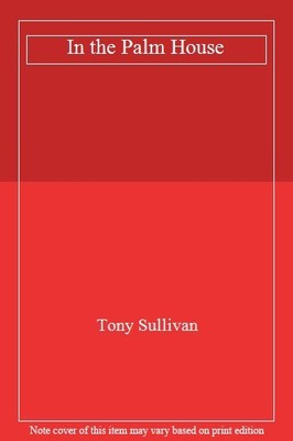In the Palm House,Tony Sullivan