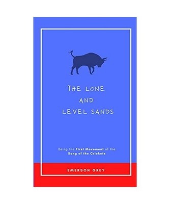 The Lone and Level Sands: Being the First Movement of the Song of the Crickets: 