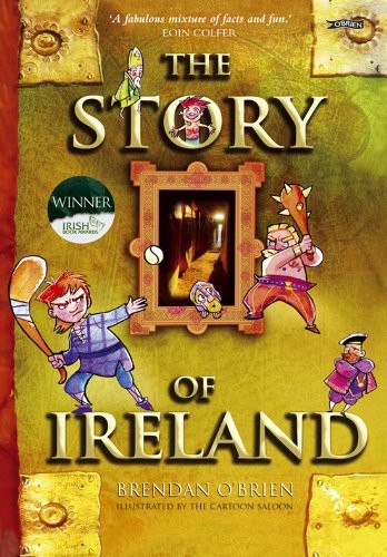 The Story of Ireland-Brendan O'Brien,Cartoon Saloon, 97818471718