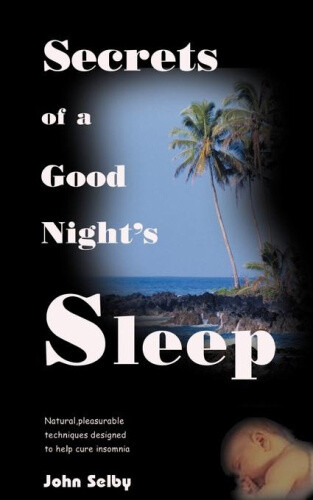 Thumbnail - Secrets Of A Good Night's Sleep By Selby, John