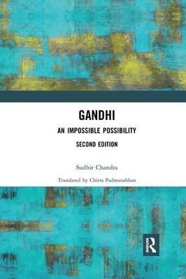 Gandhi: An Impossible Possibility by Sudhir Chandra Paperback Book