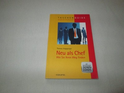 Neu als Chef  Taschenguide Wie Sie Ihren Weg finden von Thomas Augspurger  Haufe
