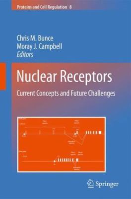 Nuclear Receptors : Current Concepts and Future Challenges, Paperback by Bunc...