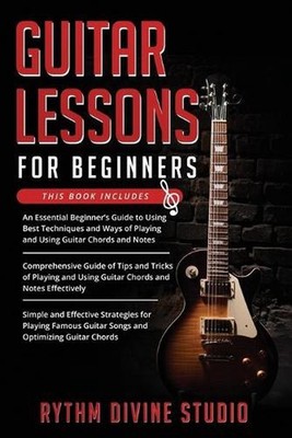 Guitar Lessons for Beginners: 3 in 1- Beginner's Guide+ Tips and Tricks+ Simple