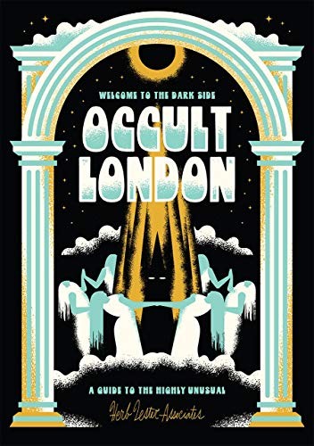 Welcome To The Dark Side: Occult London - 9781999343934 - Image 7