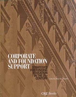 Corporate and Foundation Support : Strategies for Funding Educati