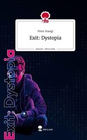 Exit: Dystopia. Life Is A Story - Story.One Peter Stangl