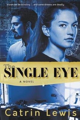 The Single Eye: A Novel (The Architects, Book 1) by Catrin Lewis (English) Paper