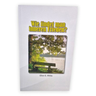 Wie findet man inneren Frieden Ellen G White Christentum Glauben 2025 Ezer Buch