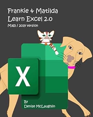 Frankie & Matilda Learn Excel 2.0: M365/2019 Version, McLaughlin, Mrs Denise, Us