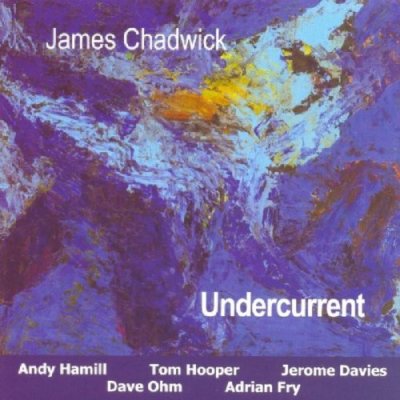 James Chadwick - Undercurrent [CD]