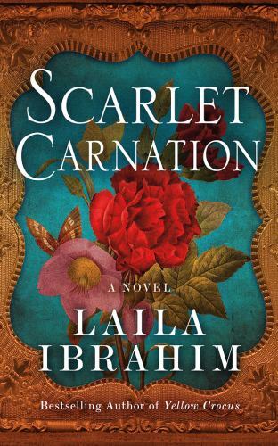 Scarlet Carnation : A Novel by Laila Ibrahim (2022, Trade Paperback)