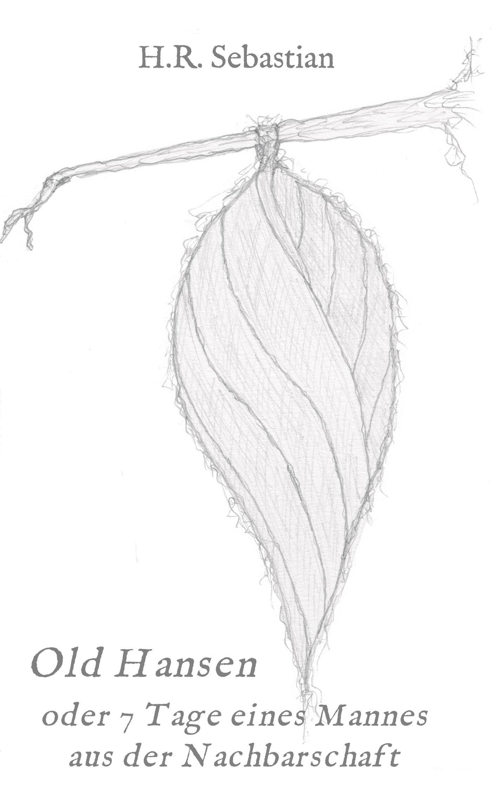 Old Hansen Oder 7 Tage Eines Mannes Aus Der Nachbarschaft | H. R.