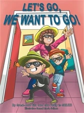 Let's Go, We Want to Go!: Where Should We Go? What Should We Do? (Hardback or Ca