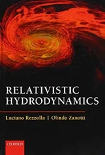 Relativistic Hydrodynamics - Hardcover, by Rezzolla Luciano; Zanotti - Good