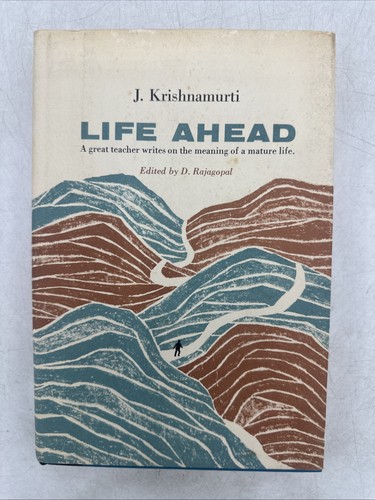 Life Ahead by J. Krishnamurti (1963) On Education & Meaningful Living