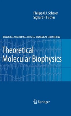 Theoretical Molecular Biophysics (Biological and Medical Physics