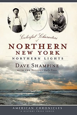 Colorful Characters of Northern New York : Northern Lights by David Shampine ...