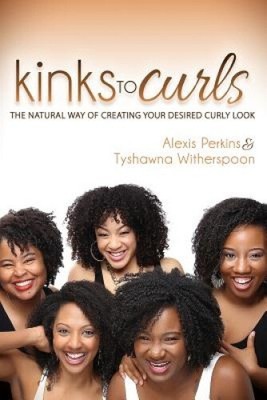 Kinks to Curls: Die natürliche Art, Ihren gewünschten lockigen Look zu kreieren [Taschenbuch]