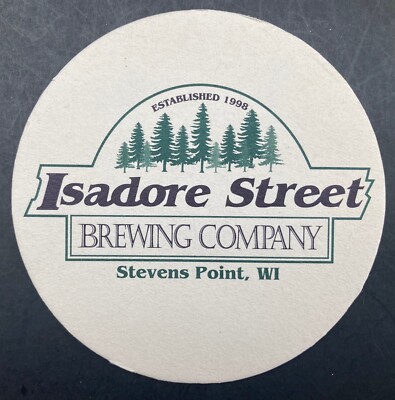 ISADORE STREET BREWING STEVENS POINT WI.  3.5 INCH ROUND BEER COASTER PINE TREE