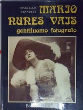 Vannucci MARIO NUNES VAIS GENTILUOMO FOTOGRAFO. Bonechi Ed.